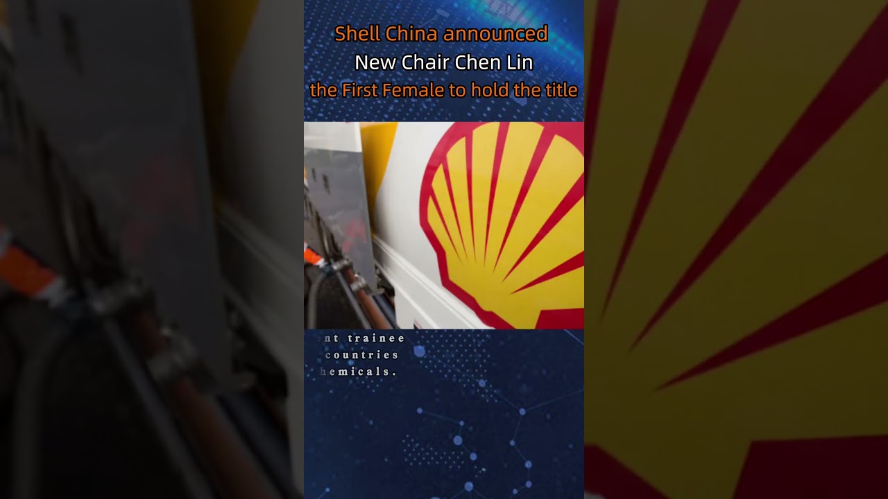 Shell China announced New Chair Chen Lin, the First Female to hold the title