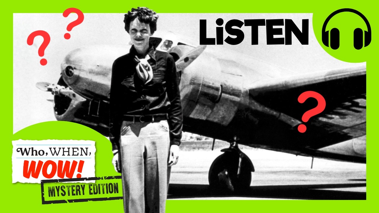 What Happened to Amelia Earhart? | PODCAST FOR KIDS 🎧 | Who, When, Wow FULL EPISODE