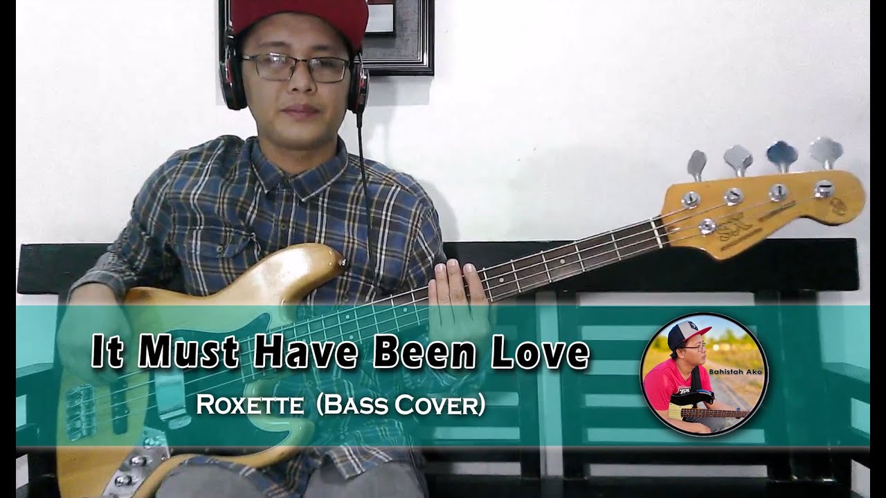 Roxette - It Must Have Been Love (Bass Cover)