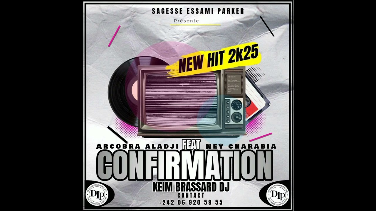 ARCOBRA ALADJI x NEY CHARABIA x kEIM BRASSARD - CONFIRMATION 