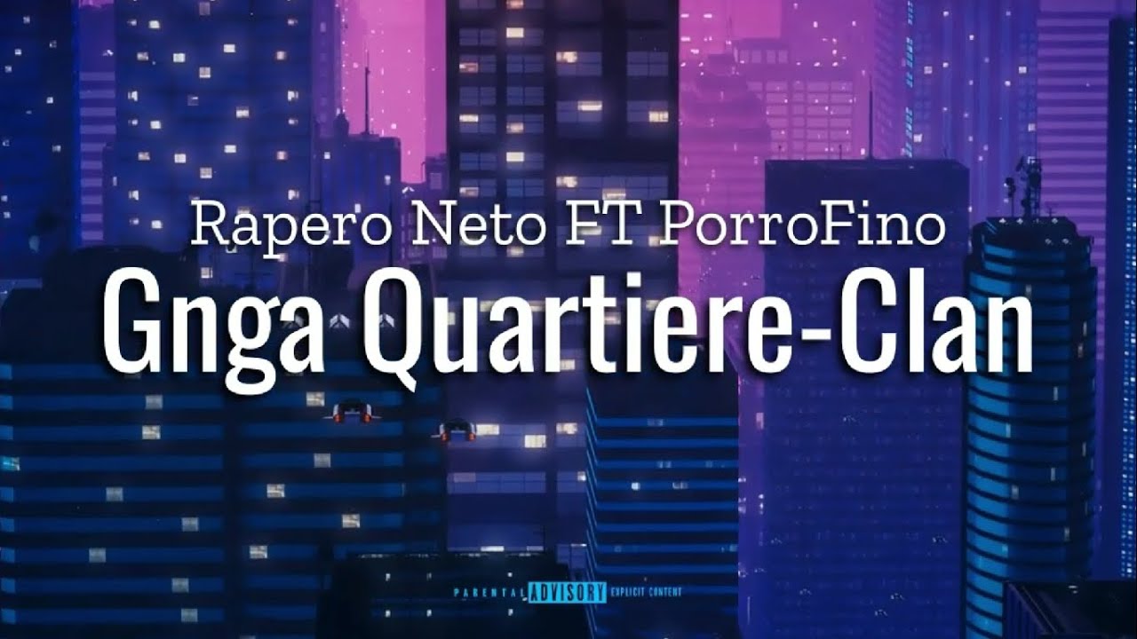 RAPERO NETO FT PORROFINO - GNGA QUARTIERE-CLAN (VIDEO LYRIC).