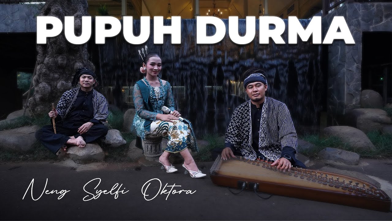 NENG SYELFI OKTORA - PUPUH DURMA (Dimamana Penjajah Pada Marudah)