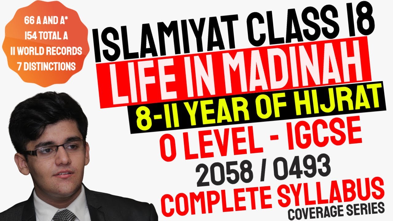 Class 18 | Eighth to Eleventh Year - Life In Madinah | O Level Islamiyat 2058 & IGCSE Islamiyat 0493