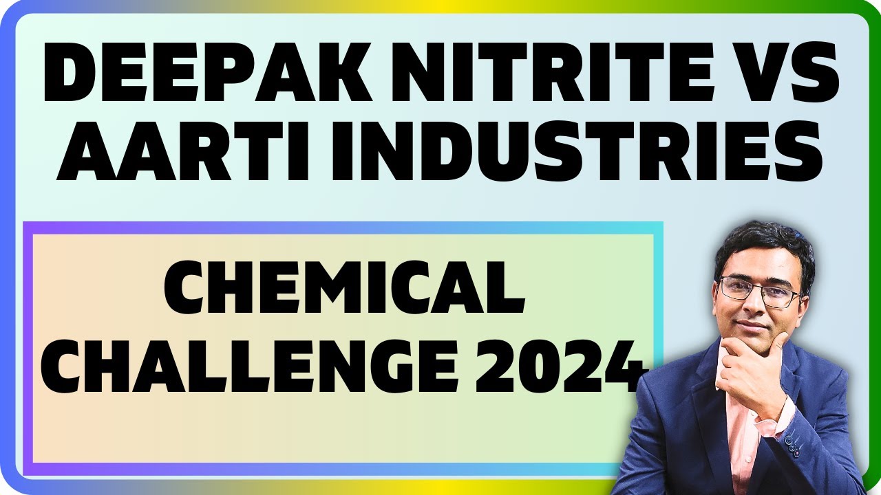 Giant Chemical sector companies | Deepak nitrite vs Aarti industries | Review 2024