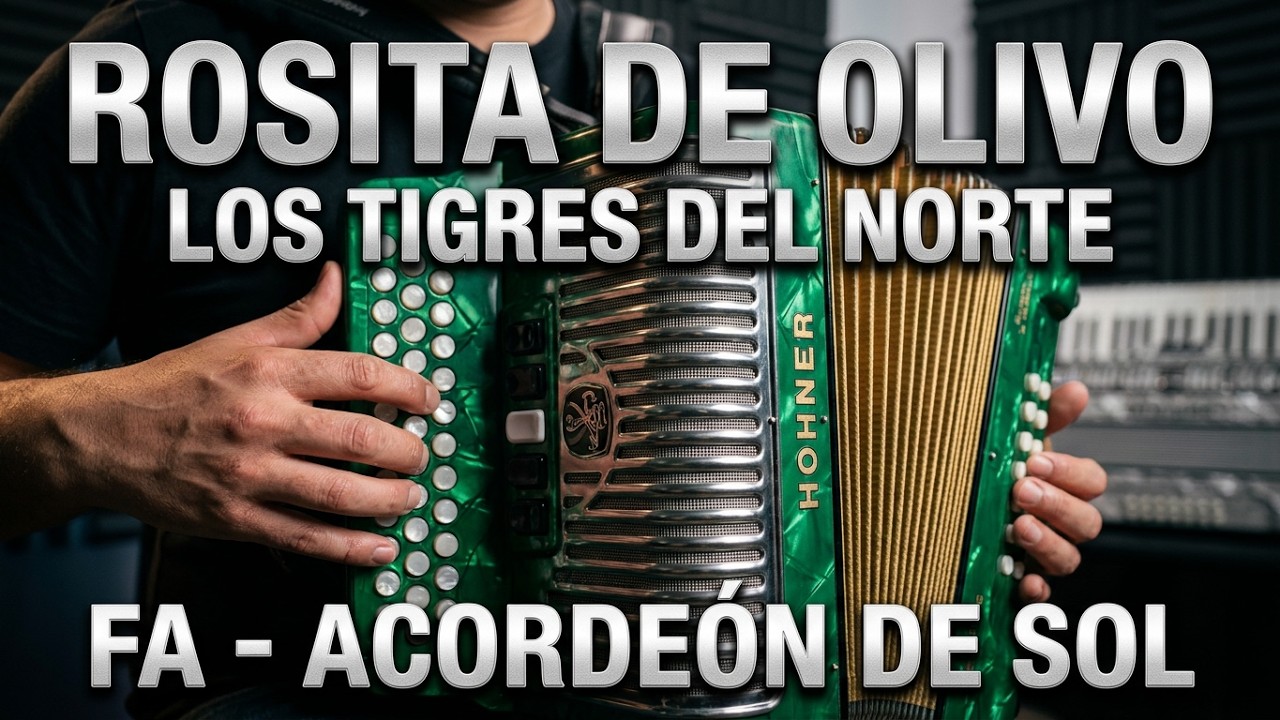 Rosita De Olivo-Los Tigres Del Norte-Instruccional-Tono de Fa-Acordeon de SOL