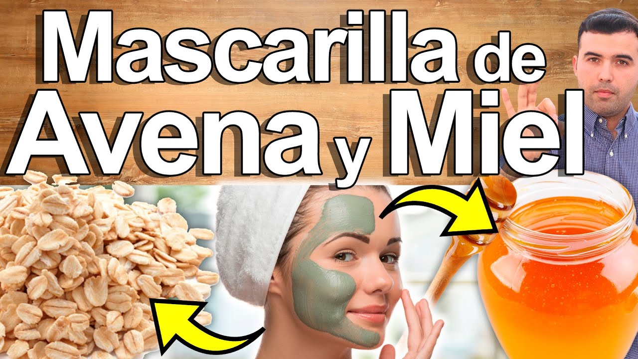 Mascarilla De Avena Con Miel Para Rejuvenecer - Cómo Eliminar Arrugas, Manchas O Cicatrices Natural