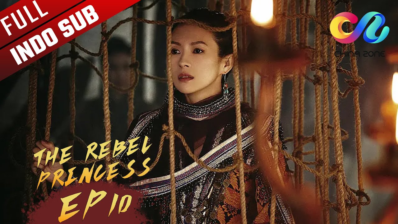 The Rebel Princess [EP10] Apakah Wang Xuan dengan bijak keluar dari bahaya?