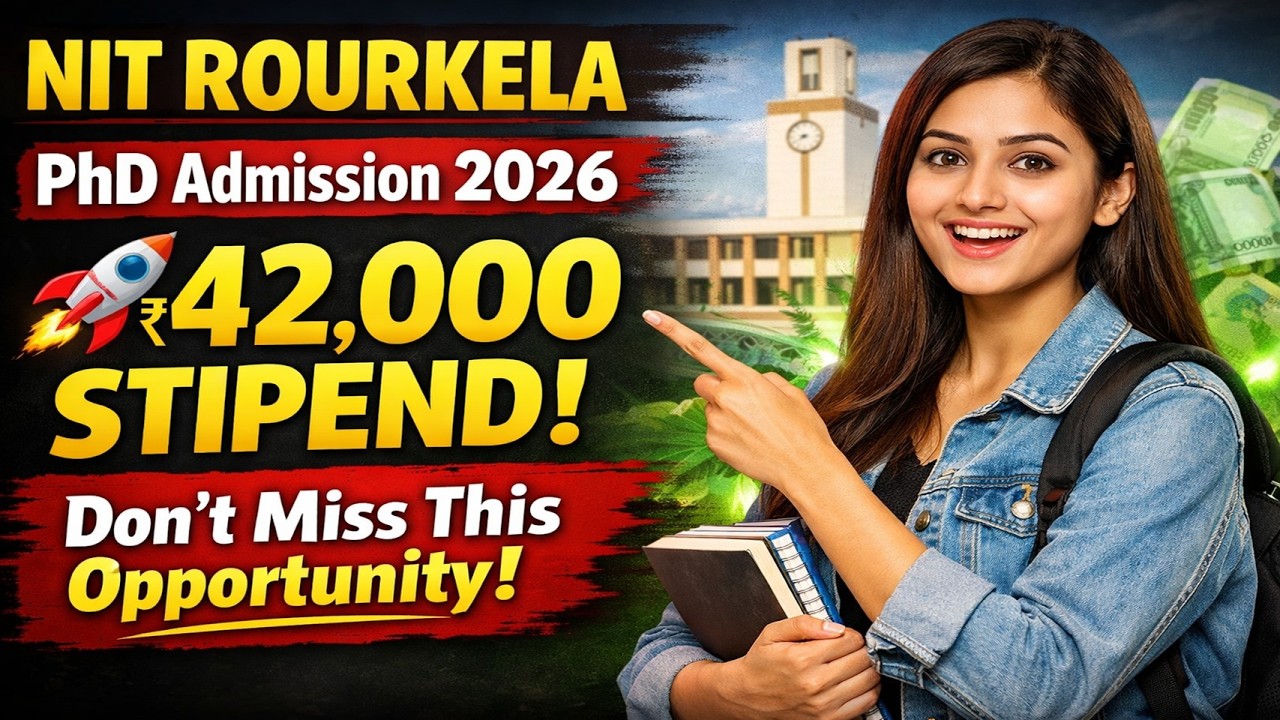 NIT Rourkela PhD Admission 2026 | ₹42,000 Stipend | Don&rsquo;t Miss This Opportunity!