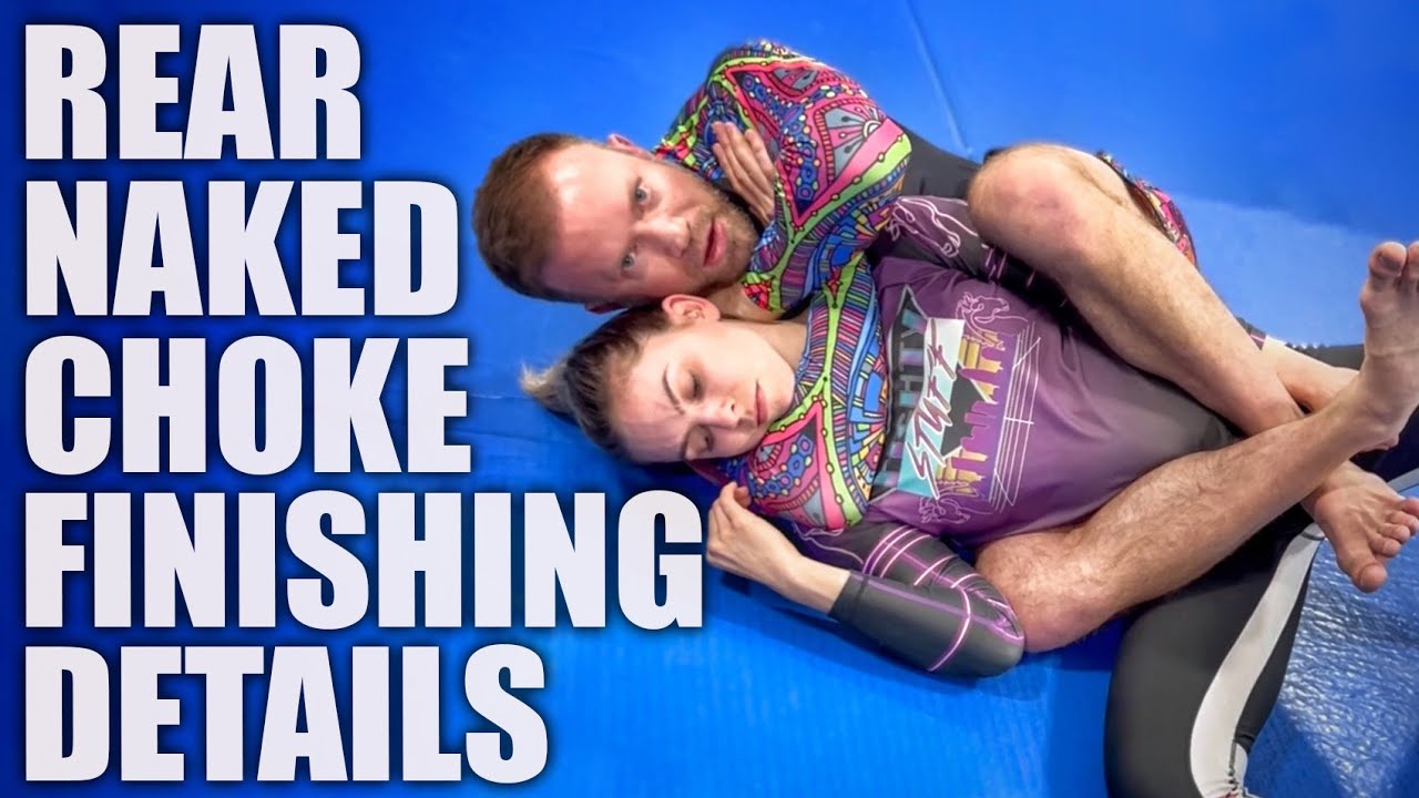 The Rear Naked Choke - Best Finishing Details
