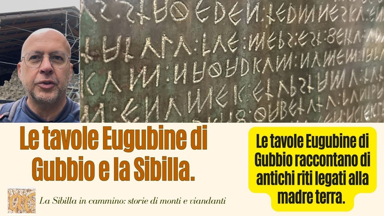 Gubbio, le Tavole Eugubine e la Sibilla: un enigma antico. The Eugubine Tables and the Sibyl.