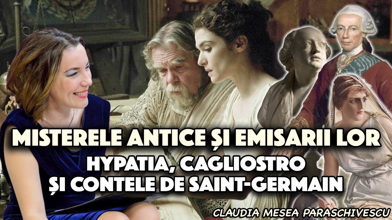 Misterele antice și emisarii lor * Hypatia, Cagliostro și Contele de Saint-Germain