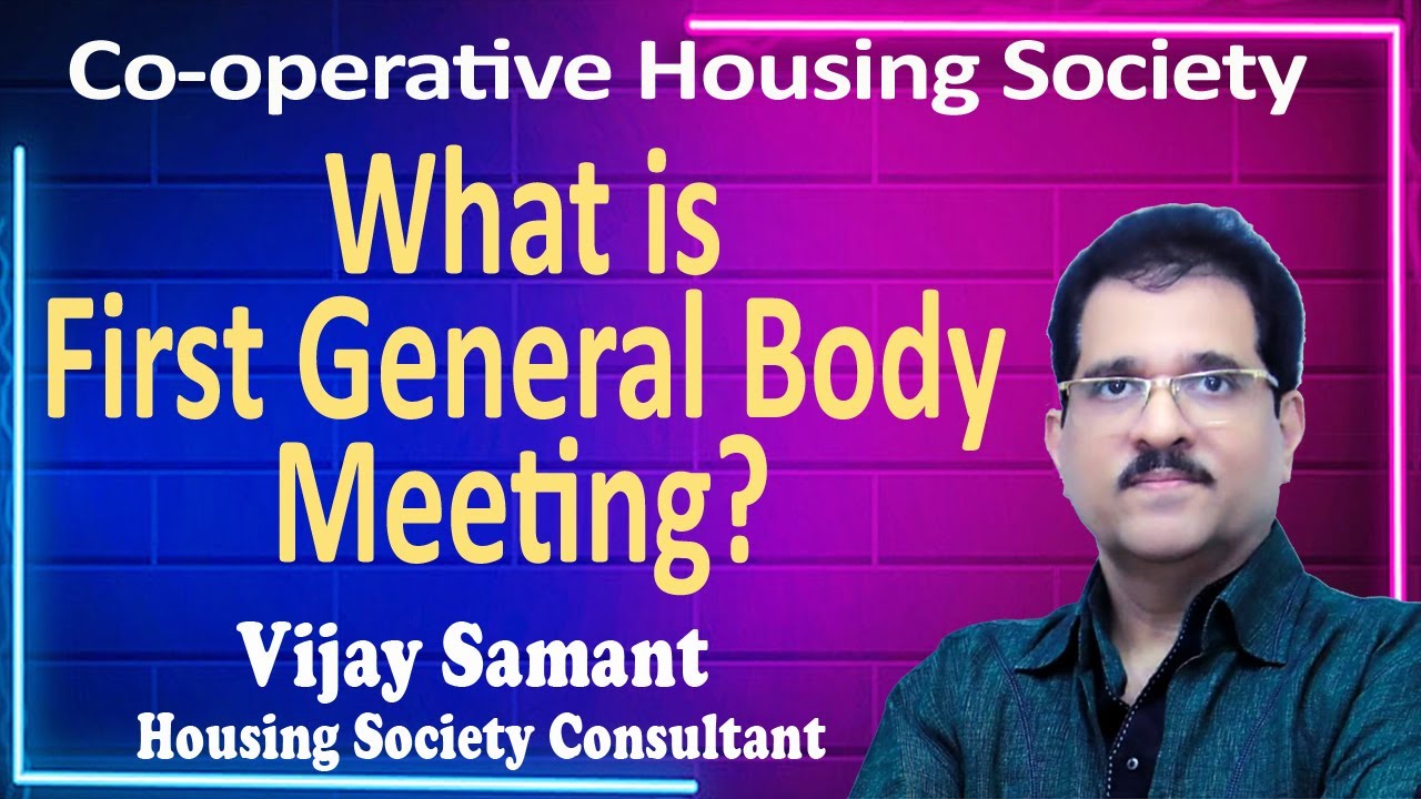 What is First General Body Meeting? (Co-operative Housing Society)