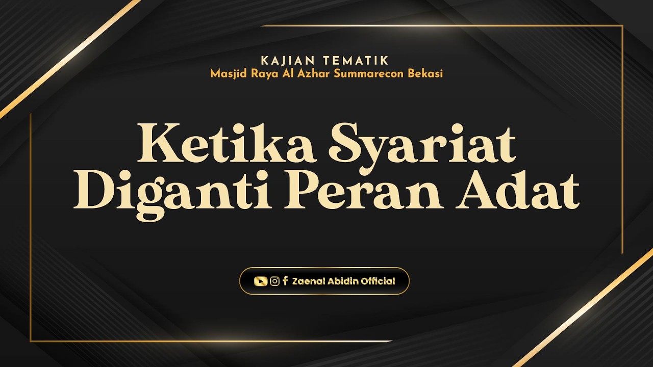 KETIKA SYARIAT DIGANTI PERAN ADAT | Ustadz Dr. Zaenal Abidin, Lc., M.M. حفظه الله