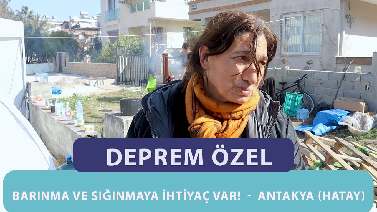 BARINMA VE SIĞINMAYA İHTİYAÇ VAR!  -  ANTAKYA (HATAY) - DEPREM ÖZEL