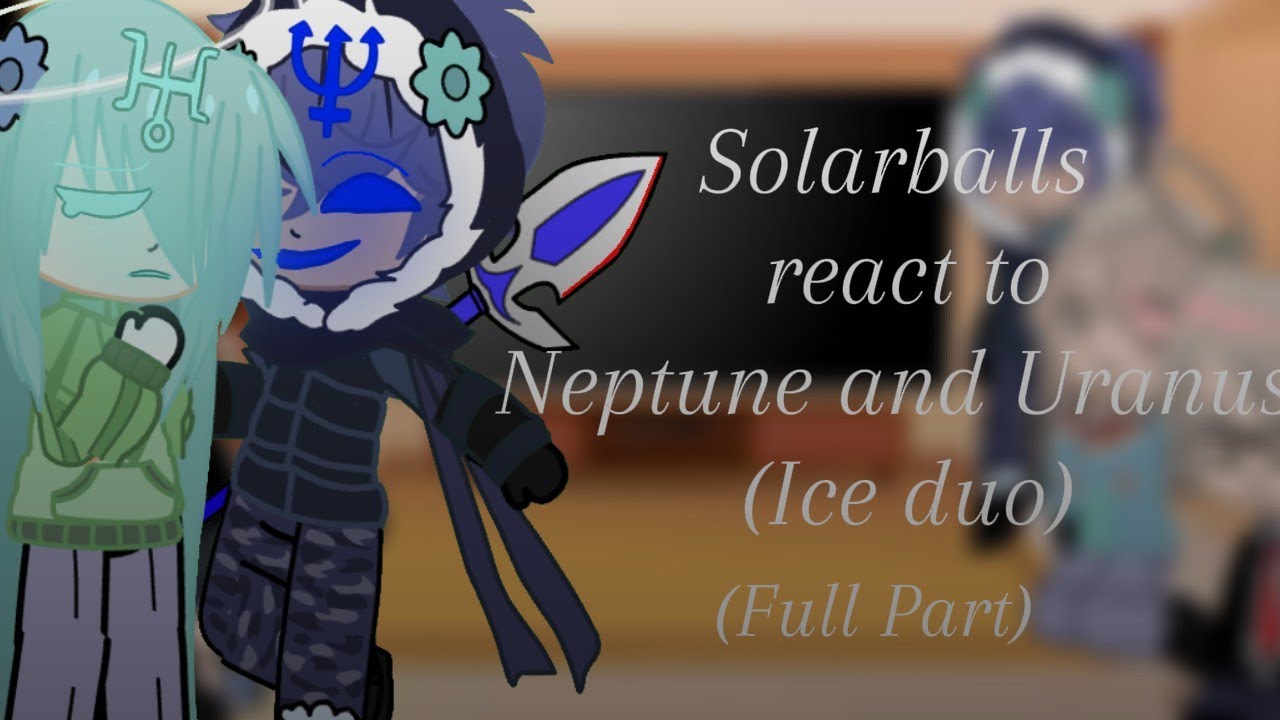 ||Solarballs react to Ice Giants||~Full version~ {2X} #solarballs #gacha