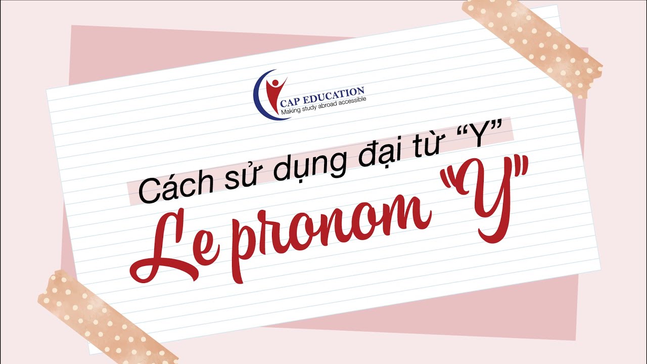 Cách Sử Dụng Đại Từ Y Trong Tiếng Pháp | Ngữ Pháp Tiếng Pháp | CAP FRANCE