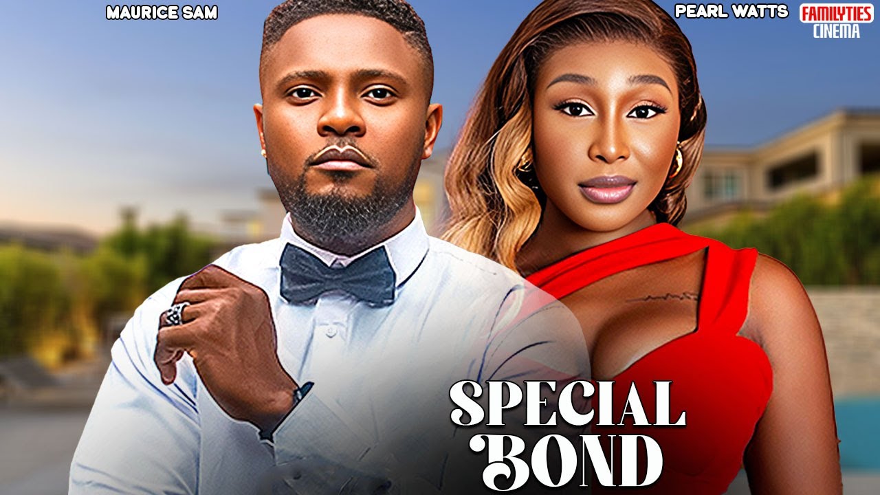 SPECIAL BOND - MAURICE SAM, PEARL WATS - Nigerian Movie