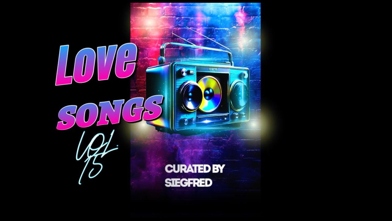 Lovesongs Volume 15  Curated by Siegfred..
