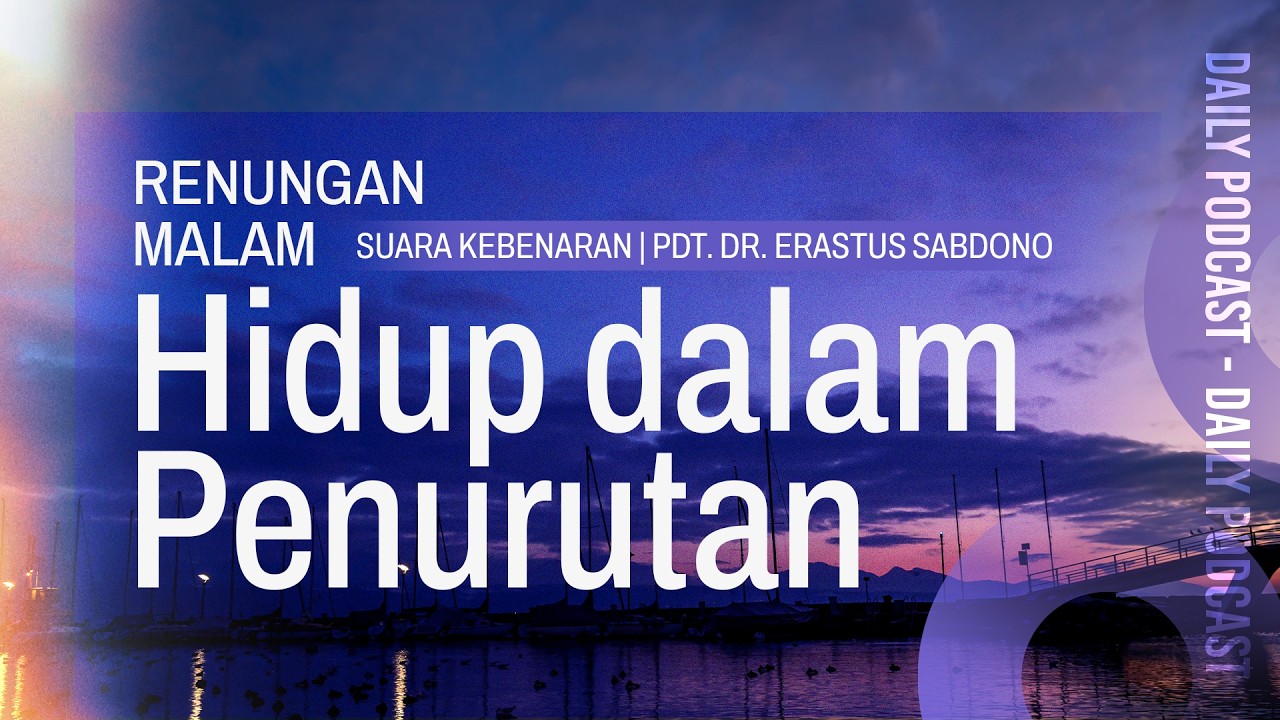 RENUNGAN MALAM | Hidup dalam Penurutan