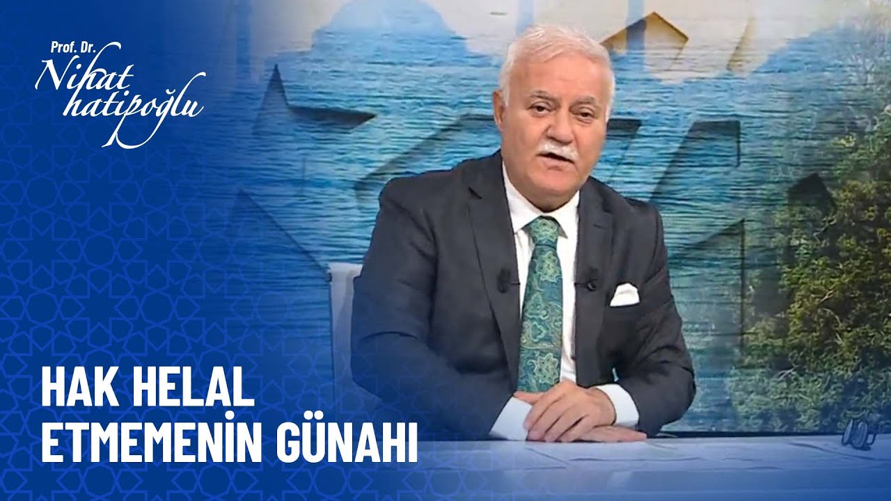 Ölen abime hakkımı helal etmek istemiyorum...  - Nihat Hatipoğlu Sorularınızı Cevaplıyor