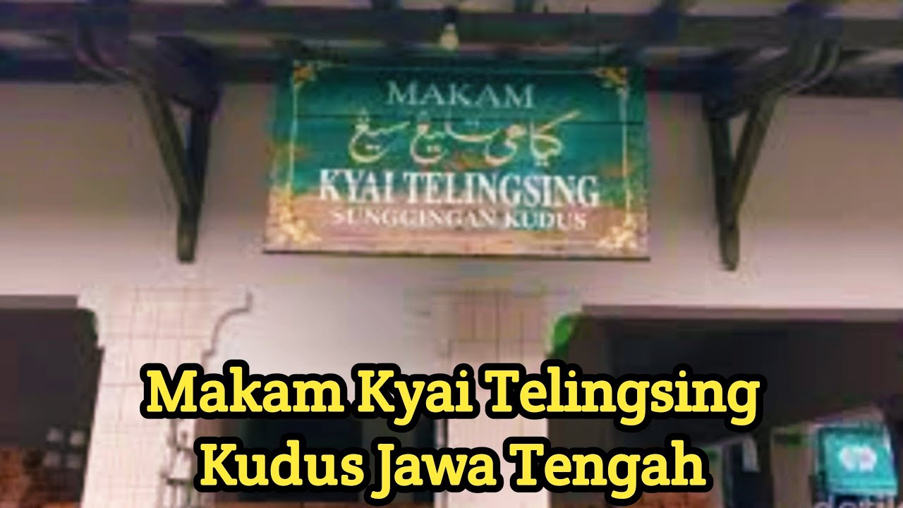 Makam Wali Allah Kyai Telingsing Kudus