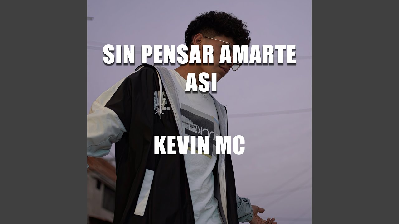 Sin Pensar Amarte Asi