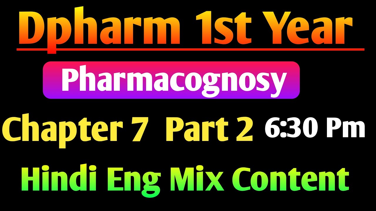 Pharmacognosy chapter 7 in hindi|| Dpharm 1st year in hindi|| Part 2