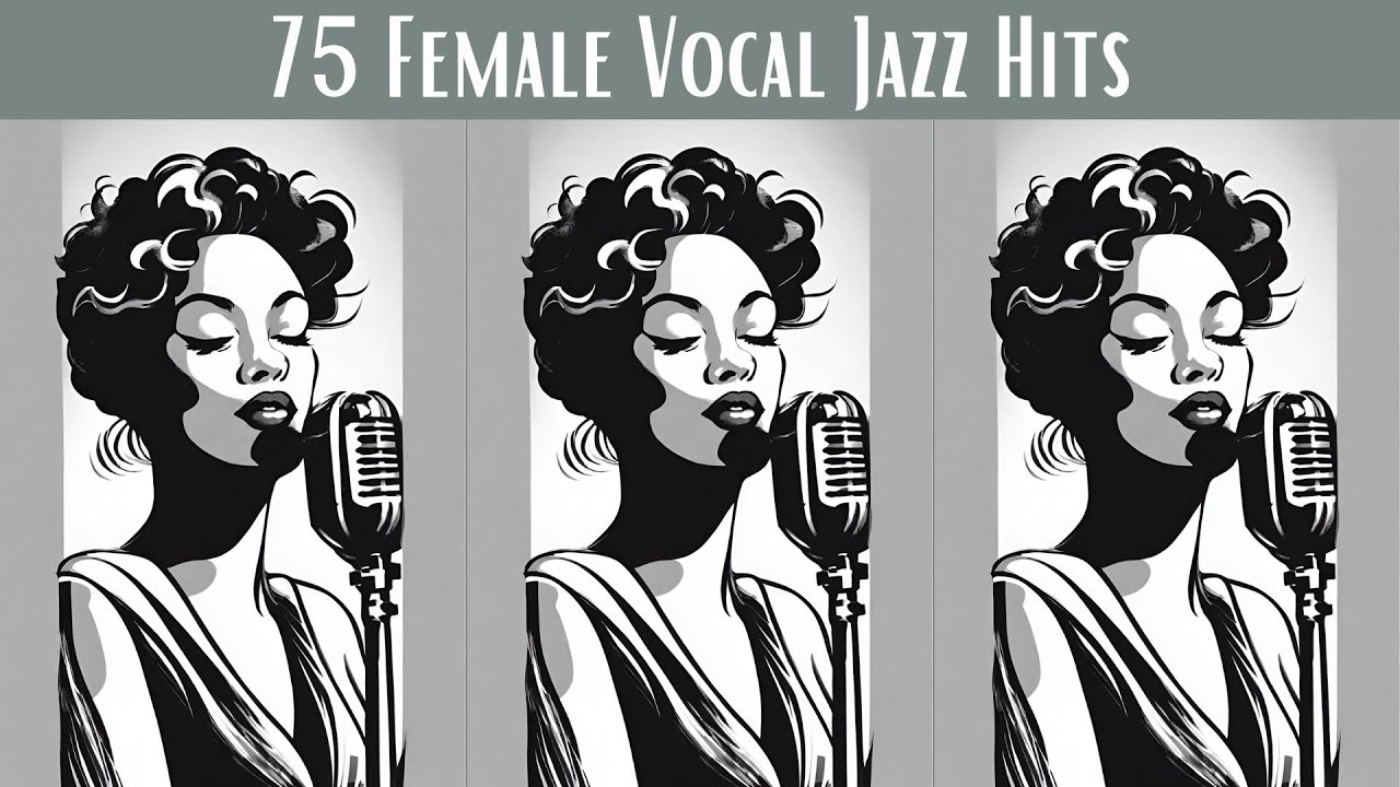 75 Female Vocal Jazz Hits [Smooth Jazz, Female Vocal Jazz, Vintage Jazz]