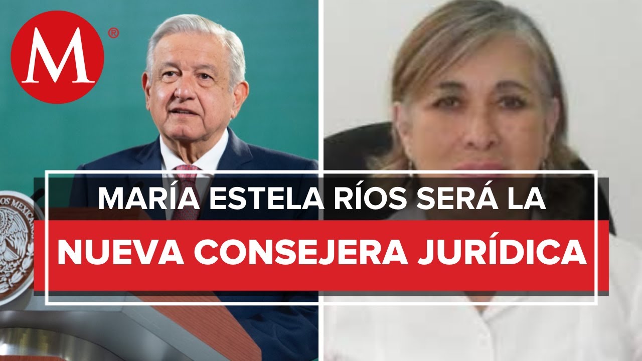 AMLO nombra a Mar&iacute;a Estela R&iacute;os Gonz&aacute;lez nueva consejera jur&iacute;dica de Presidencia