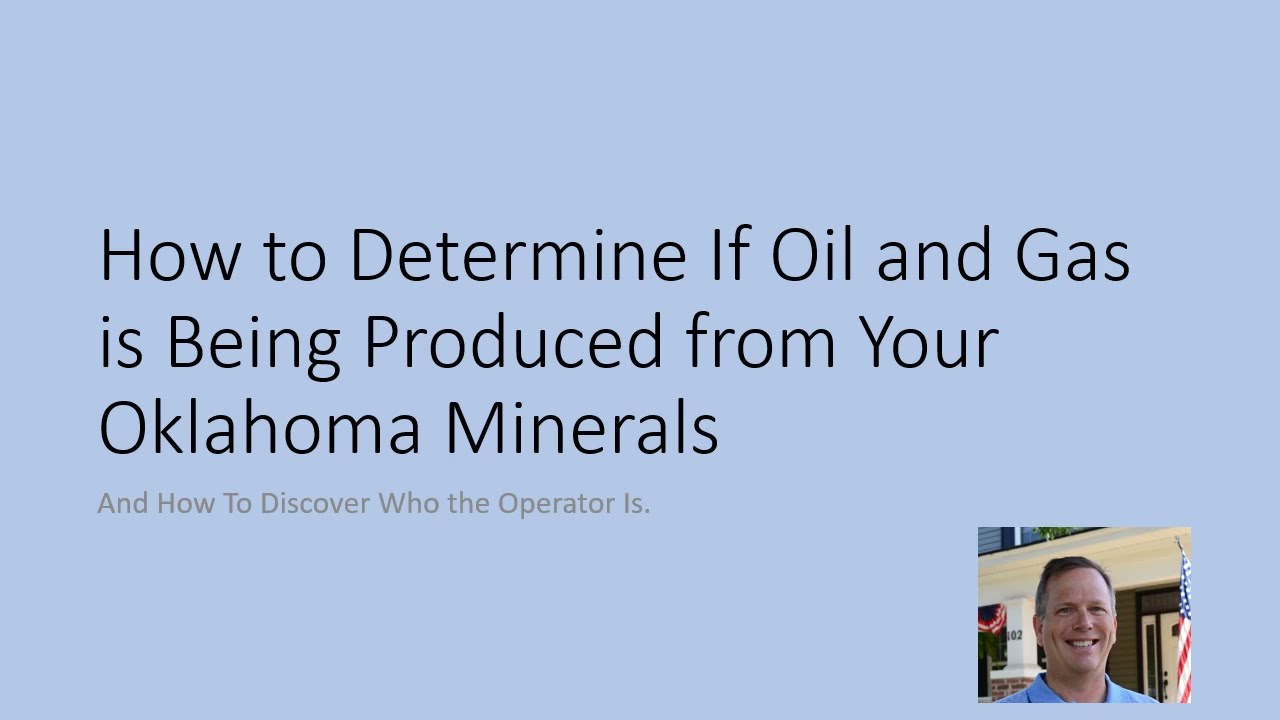 How to Determine If Oil and Gas is Being Produced From My Oklahoma Oil and Gas Mineral Interest