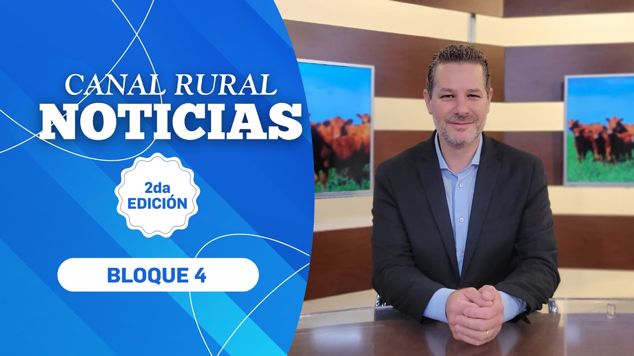 Canal Rural Noticias | Edición Central | 25 FEB | BLOQUE 4
