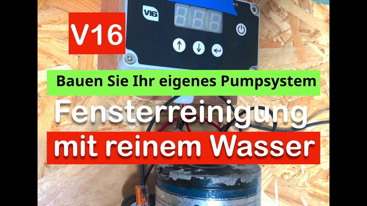 V16 reinwasser  Pumpensteuerung  | selbst machen Fensterreinigungssystem Teil 1