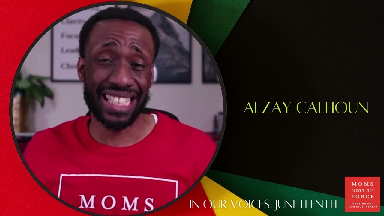 Alzay Calhoun on Juneteenth, Moms Clean Air Force