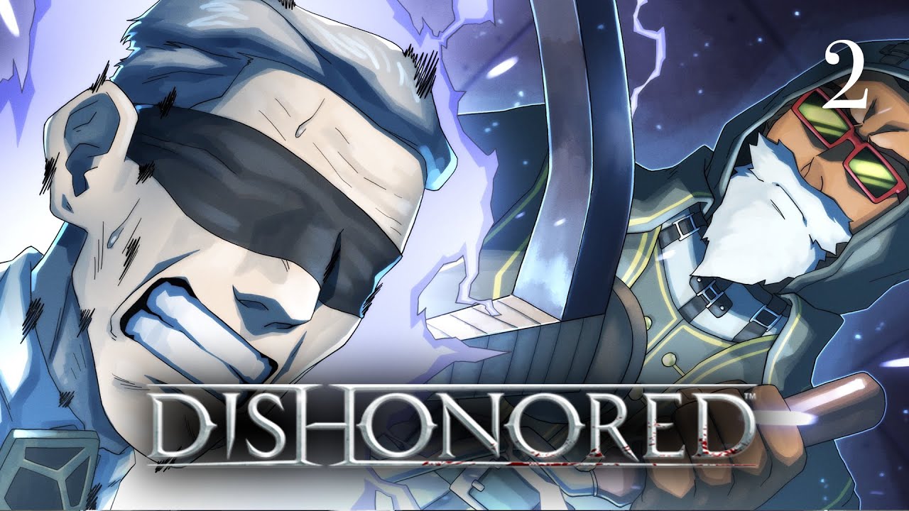 Dishonored Part 2 w/ Roshi & Sheera!