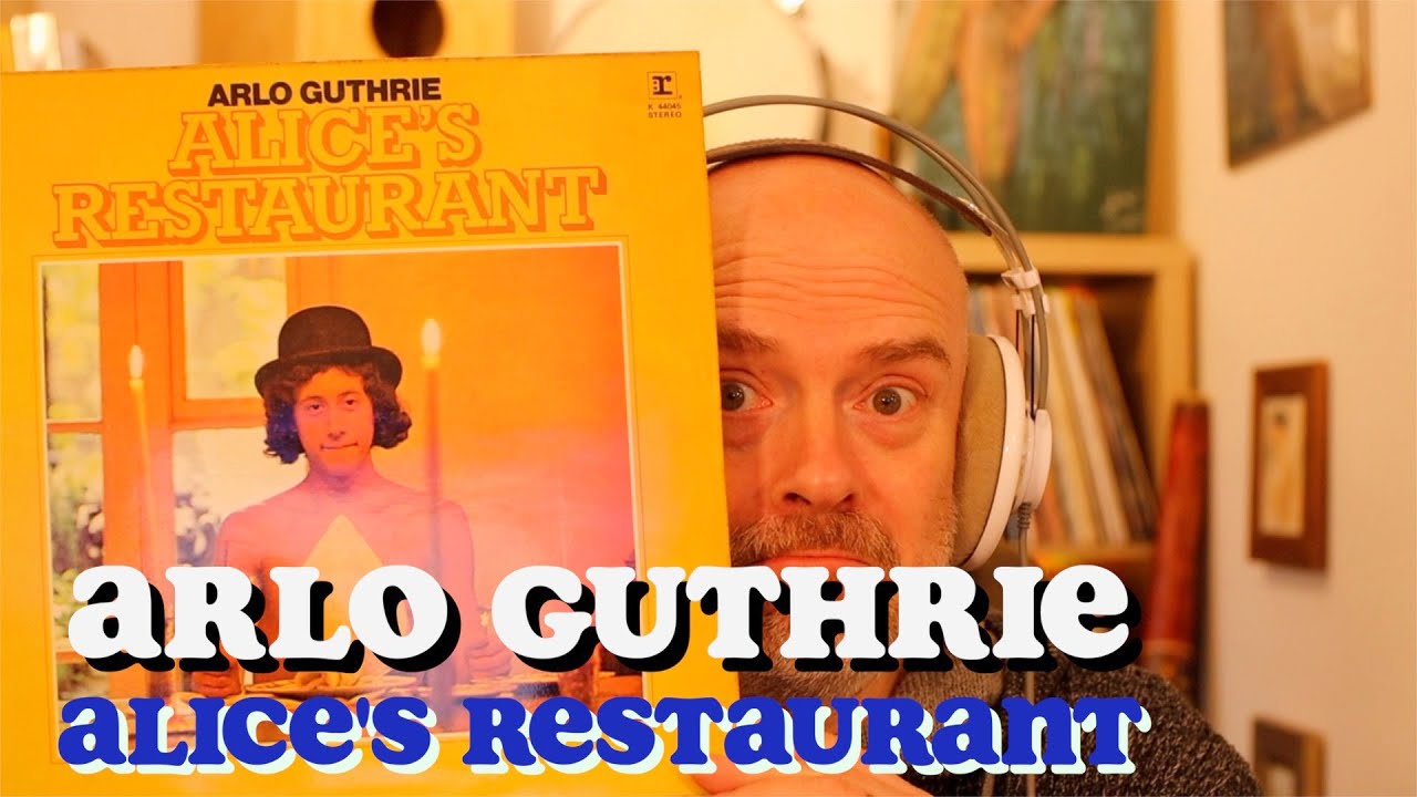 Listening to Arlo Guthrie: Alice's Restaurant
