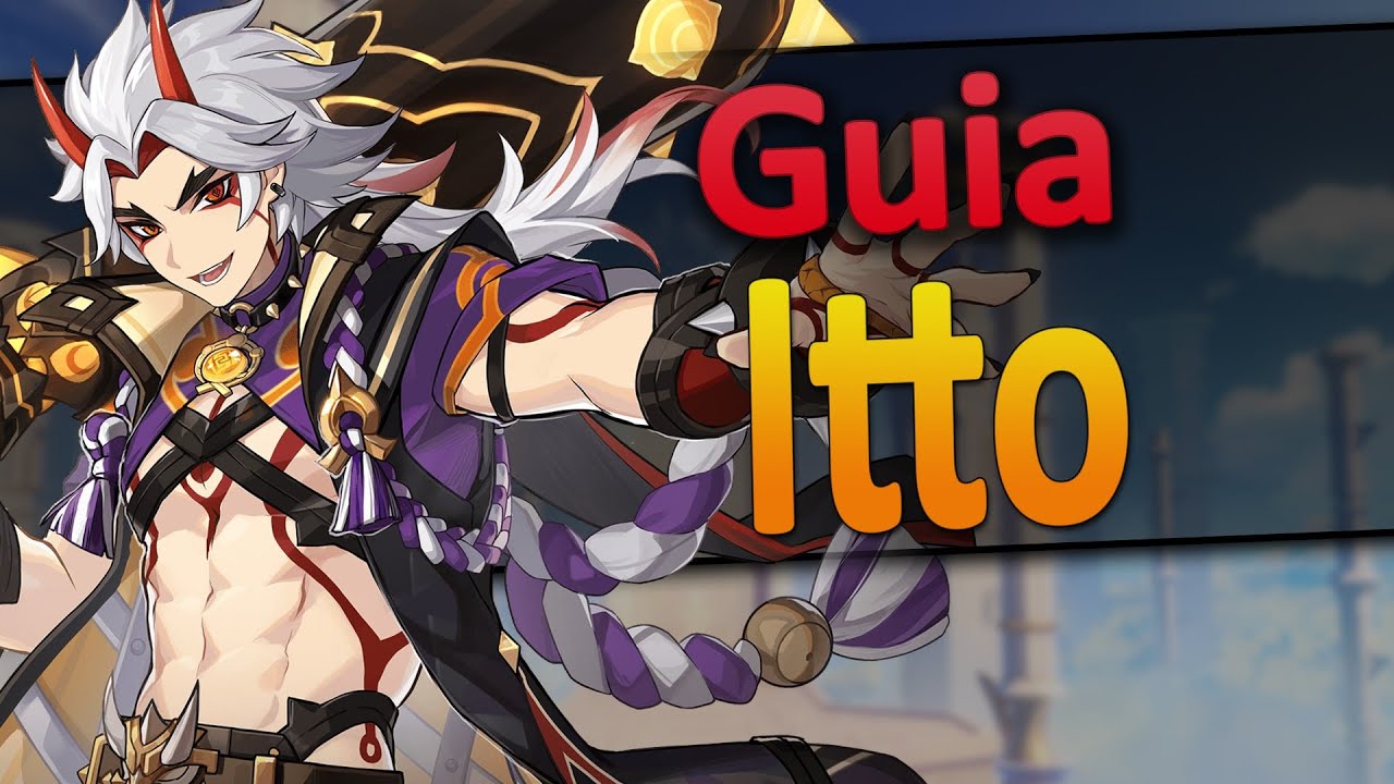 Guia Completo do Arataki Itto [Genshin Impact]