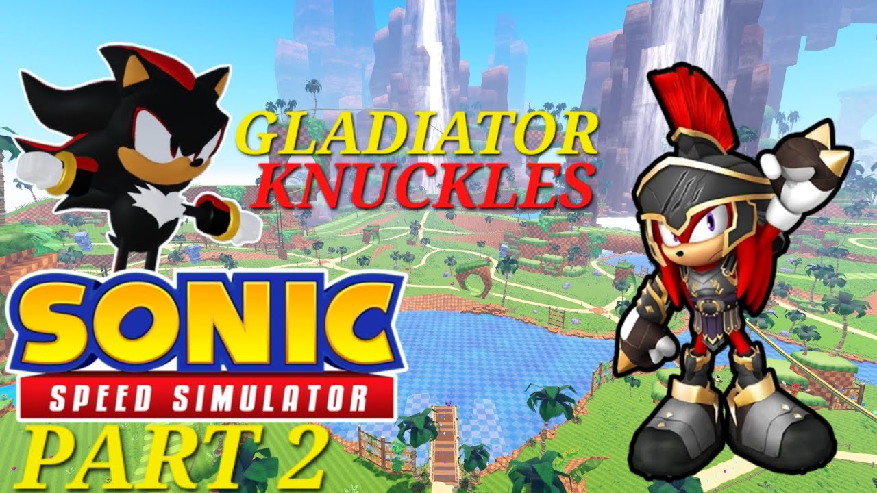 PART 2 SONIC SPEED SIMULATOR I LOCK SKINS GLADIATOR KNUCKLES