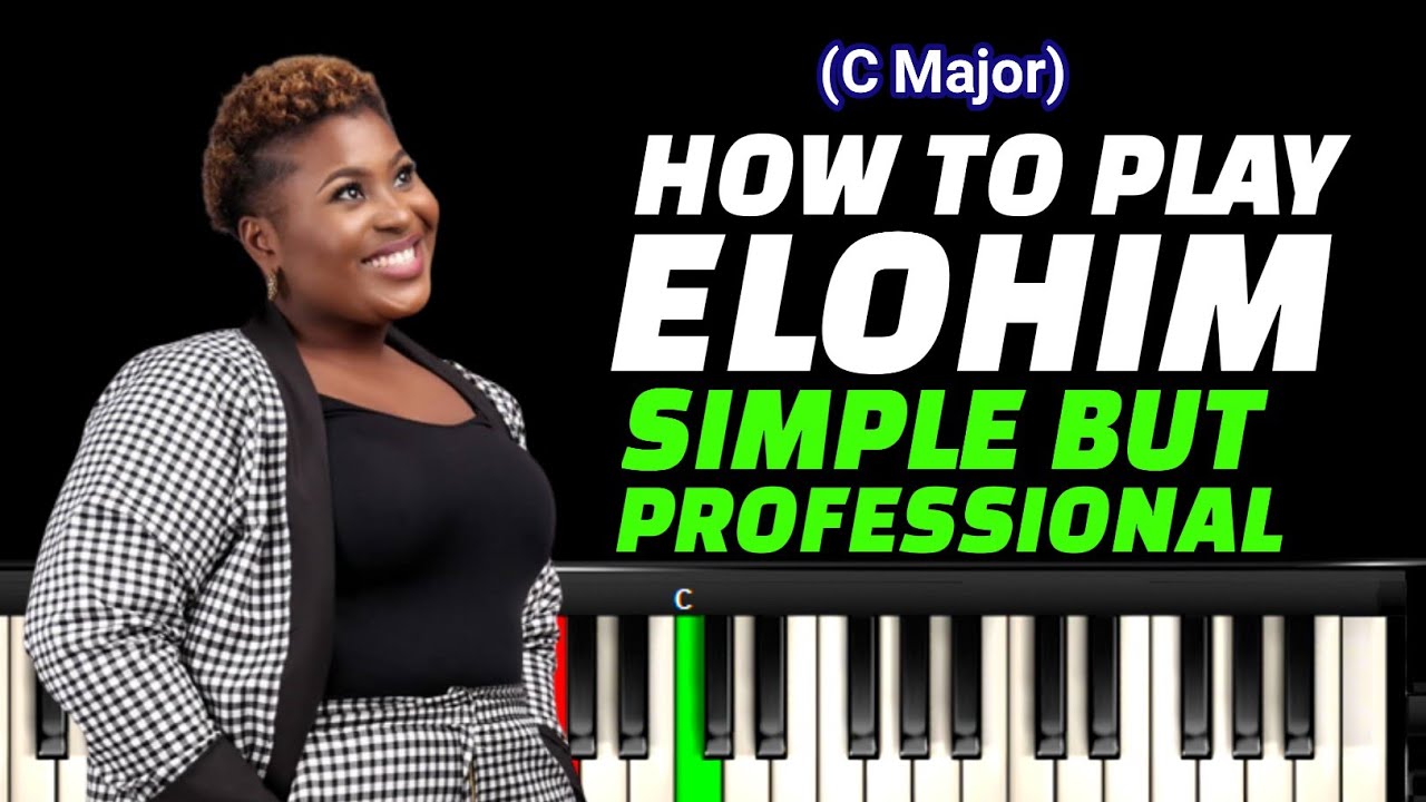 HOW TO PLAY ELOHIM BY JUDIKAY ON PIANO | C MAJOR | SIMPLE BUT PROFESSIONAL