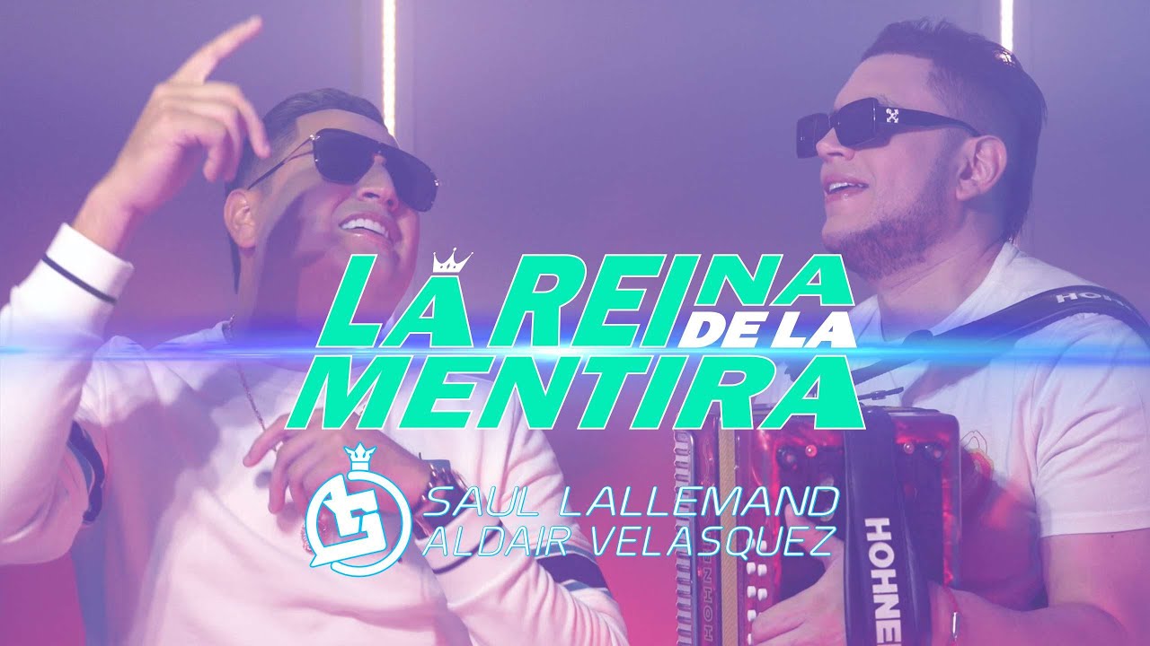 La Reina de la Mentira Video Oficial | Saul Lallemand & Aldair Velásquez | Wilfran Castillo