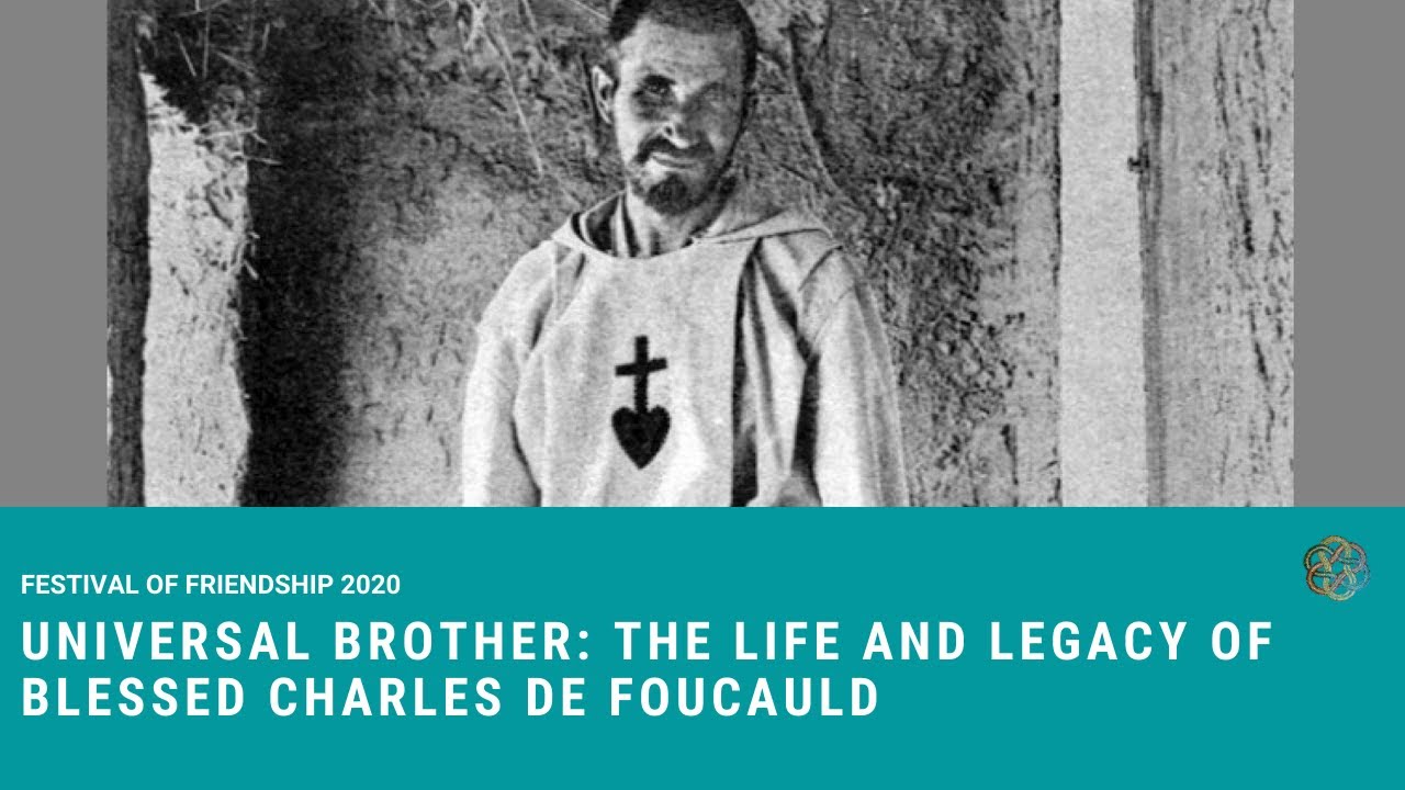 Universal Brother: The Life and Legacy of Blessed Charles de Foucauld