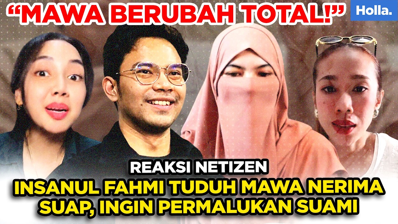 REAKSI NETIZEN INSANUL FAHMI TUDUH MAWA NERIMA SUAP, INGIN PERMALUKAN SUAMI