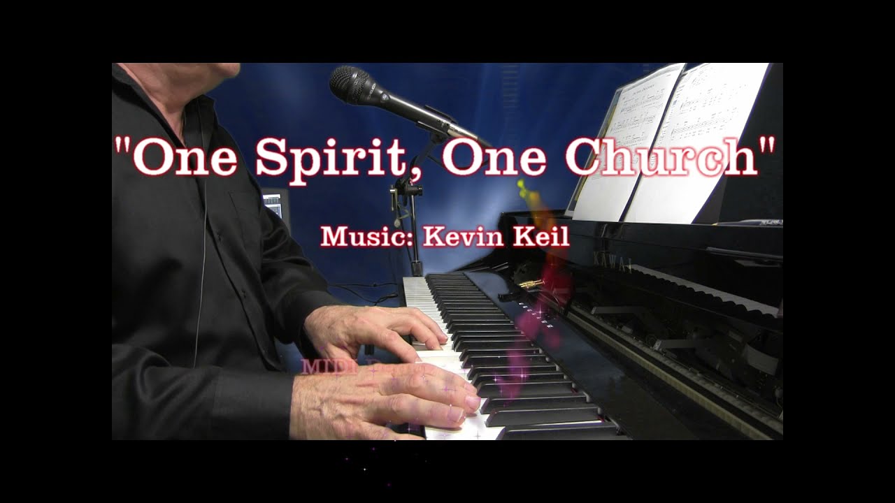 One Spirit One Church - Kevin Keil
