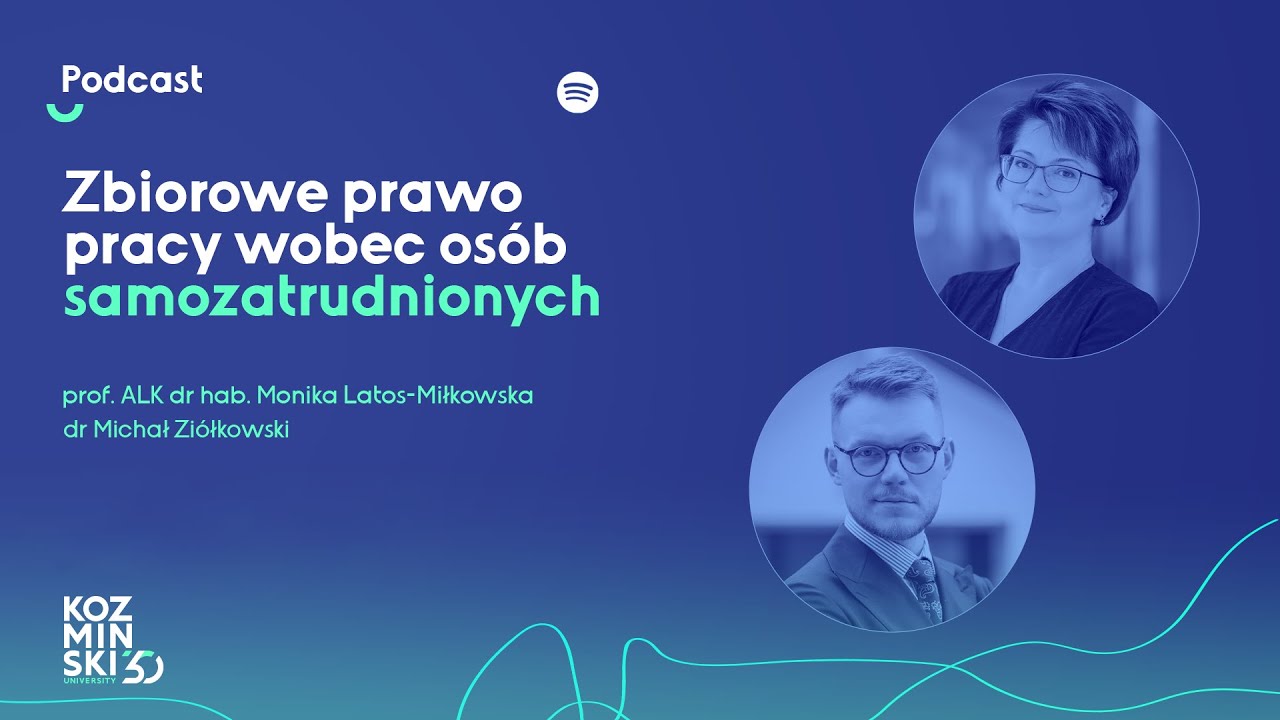 Zbiorowe prawo pracy wobec os&oacute;b samozatrudnionych - Kozminski Talks