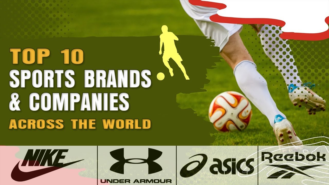 Top 10 Sports Brands & Companies across the World