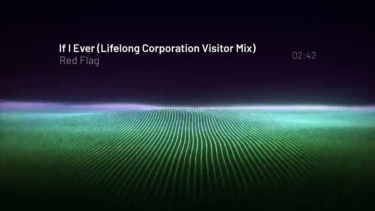 Red Flag - If I Ever (Lifelong Corporation Visitor Mix)