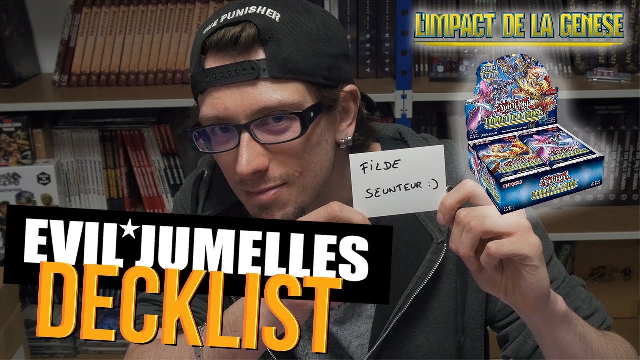 PARKAGE - DECKLIST EVIL*JUMELLES -  IMPACT DE LA GENESE - YU-GI-OH!