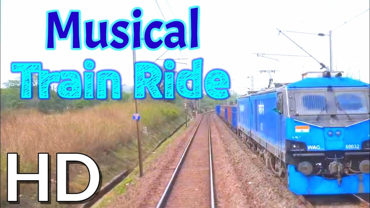Train Ride - WAG7 Cab View | Musical