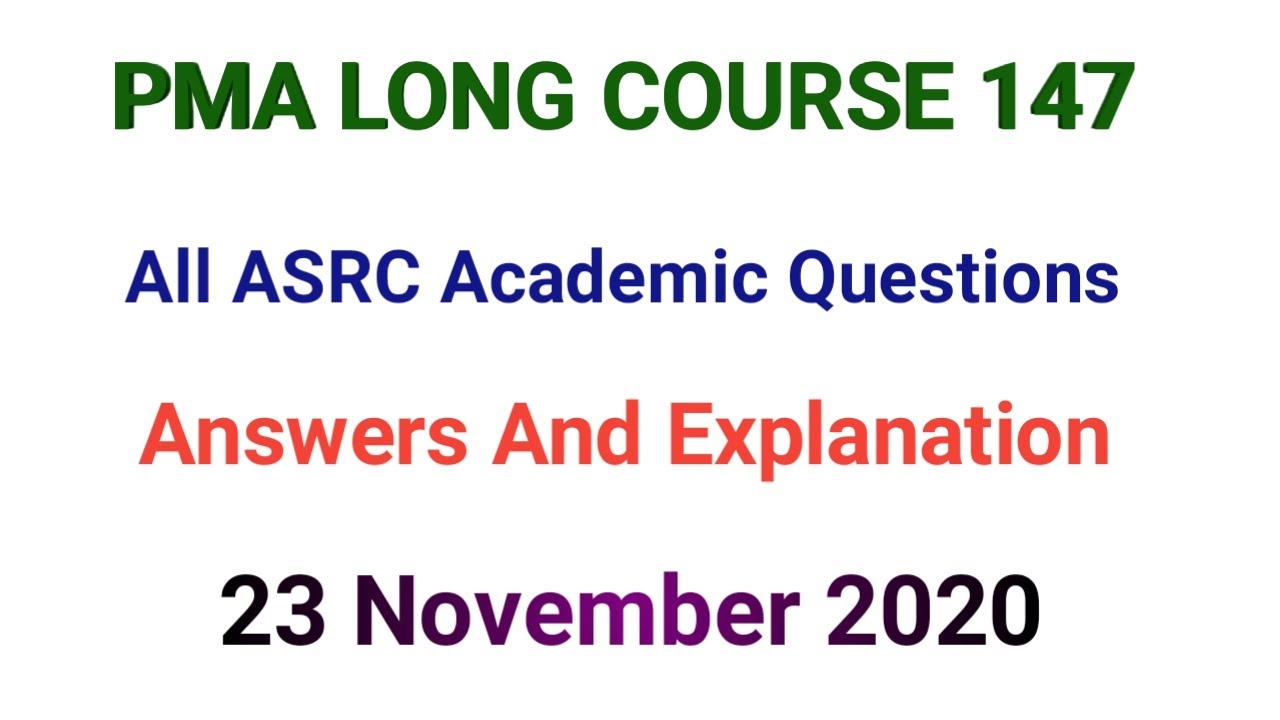 PMA 147 Long Course  | November 23, 2020  | Answers and Explanation | All academic questions