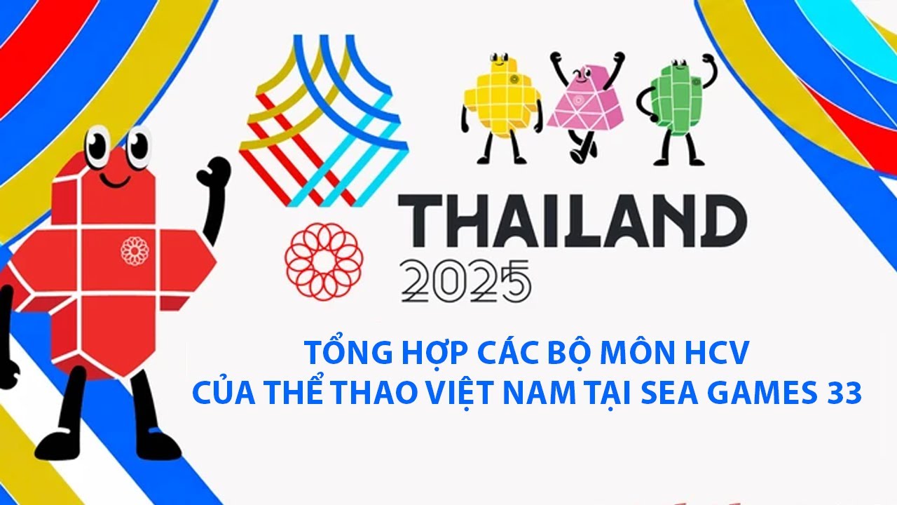 🔴 TỔNG HỢP HCV C&Aacute;C BỘ M&Ocirc;N THI ĐẤU CỦA VIỆT NAM TẠI SEA GAMES 33