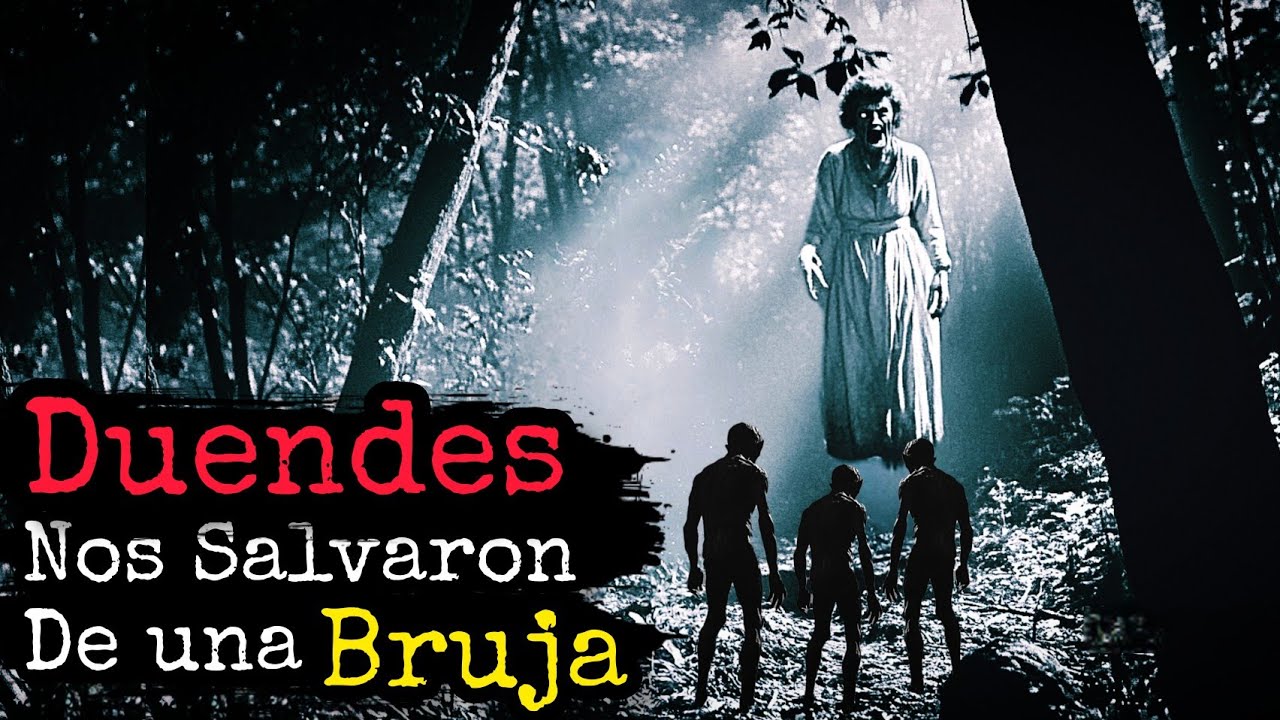 UNOS DUENDES (ALUXES)  NOS SALVARON DE UNA BRUJA (RELATO DE HORROR)